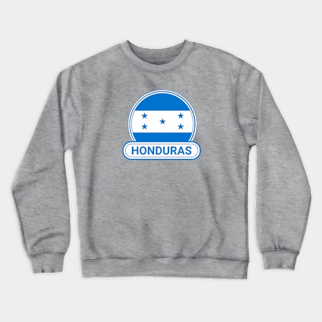 Honduras Country Badge - Honduras Flag Crewneck Sweatshirt by Yesteeyear